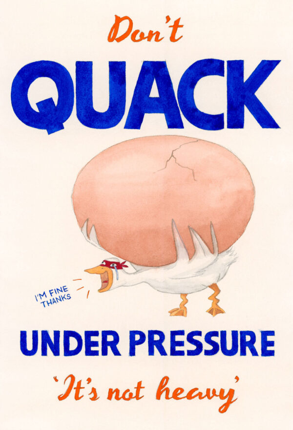 Don't Quack Under Pressure – Limited Edition Art Print