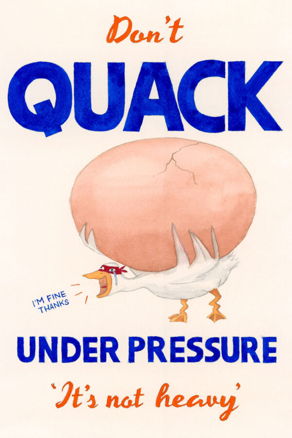 Don't Quack Under Pressure – Limited Edition Art Print