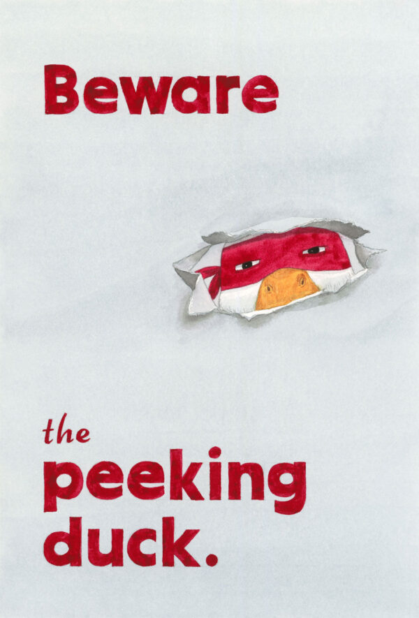 Beware the Peeking Duck – Limited Edition Art Print